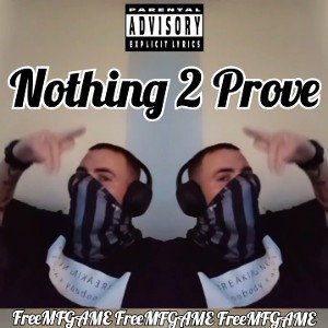 Nothing 2 Prove