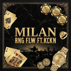 RNG FLW ft. KCKN - Milan