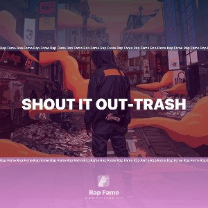Shout it Out-TRASH