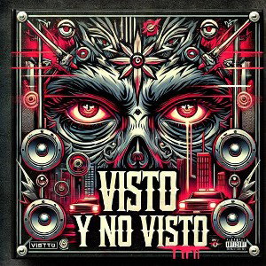 Visto y No Visto (Ft. JP Astor, King Domii)