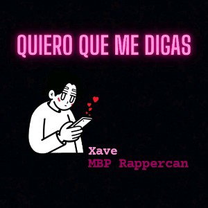 Quiero Que Me Digas (Ft Xave)
