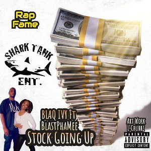 BlaqIvy - ft Blastphamee  📈 Stock going up⬆️
