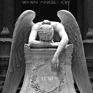 When Angels Cry- CADMUS [Official Audio]