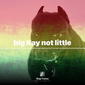 big Kay not little 