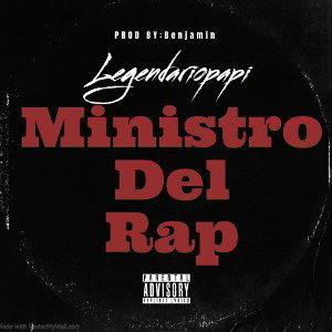 Ministro del Rap - Legendariopapi