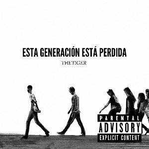 Esta generación está perdida-THETIGER 