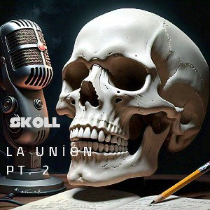 Sköll - La Unión Pt. 2
