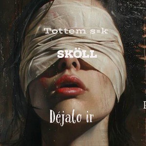 totem sk ft. sköll - dejalo ir 