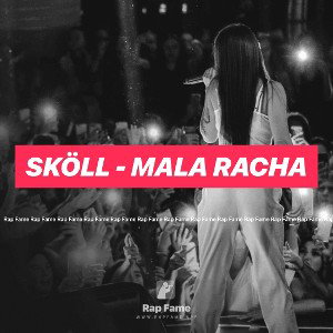 Sköll - Mala Racha 