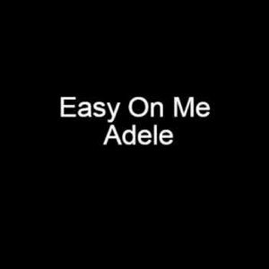 Easy On Me