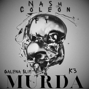 Nash Coleon - MURDA ft K3 and Galena Slim produced by Ca$h Anonymous 