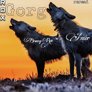 Gorg|Rox ft.Amir