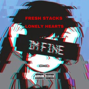 FRESH STACKS - LONELY HEARTS 