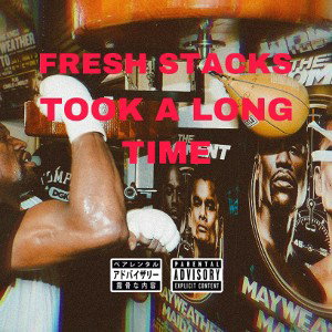 FRESH STACKS FT. TONE - TOOK A LONG TIME
