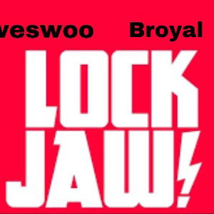 lock-jaw ft.Broyal