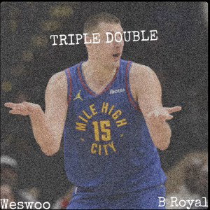 “Triple-Double” Prod-One (ft.BennyRoyal) 