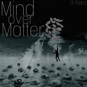 Mind Over Matter