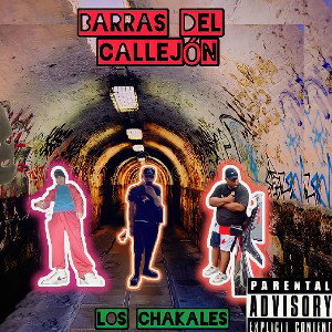 LOS CHAKALES 👺 "BARRAS DEL CALLEJÓN"👊🏼 🛣️