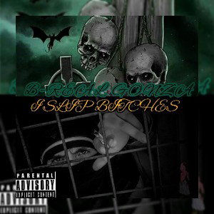 ☠️I SLIP BITCHES ☠️ 🌑 B-REAL GONZA 👺