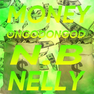 Ongod - MONEY (ft. Nelly & N.B