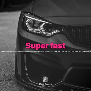 Super fast