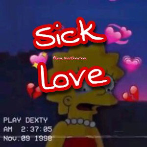 Sick Love