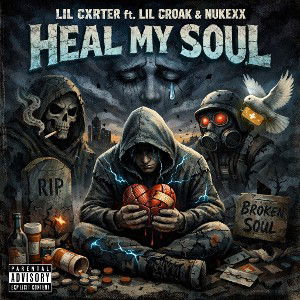 HEAL MY SOUL🫀 (Ft LIL CROAK & NUKEXX)