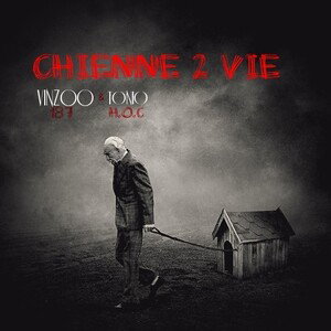 Vinzoo/Tonio - Chienne 2 Vie 