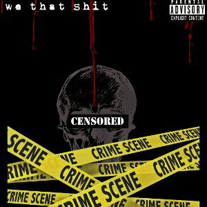 we that shit