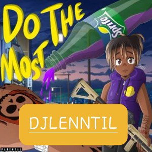 DjLenntil - Ima do the most