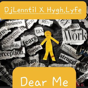 DjLenntil x Hygh.lyfe - Dear Me 
