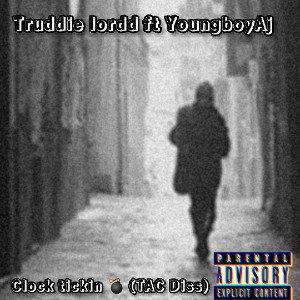 Trudie Lordd ft Youngboyaj clock ticking