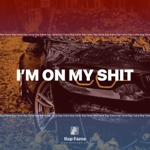 I’m On my shit