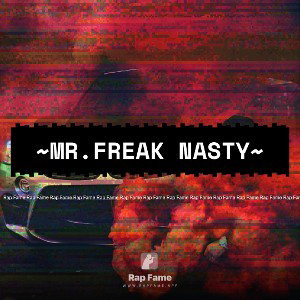 ~Mr.Freak Nasty~