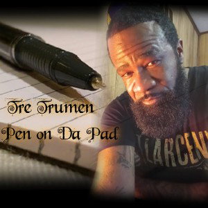 Tre Trumen - Pen On da Pad