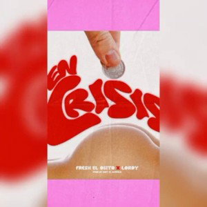 FRESH & ELORDY - En Crisis (Prod: El Flow y la L3tra)