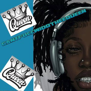 CantFuccWiddTheeQueen