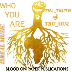 Who You Are By TRU_SUM & THATRUTH.777