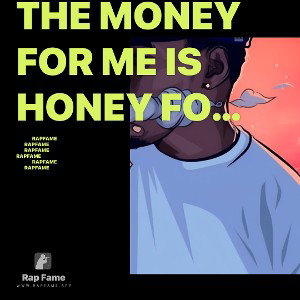 The money for me is honey for a bee old dirty methods spot me like a leapord fuck political correctness I like a dope be