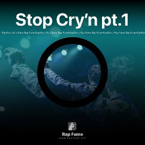 Stop Cry’n pt.1
