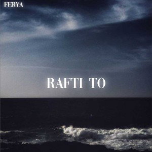 RAFTI TO