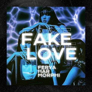 FAKE LOVE