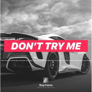 Don’t try me