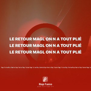 Le retour magl on n a tout plié