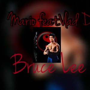 Mario feat.Vlad D - Bruce Lee
