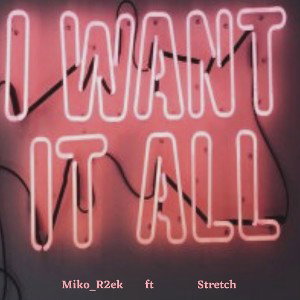 Miko R2ek - I want it ft stretch 