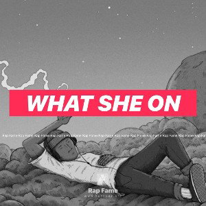 what she on 