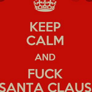 Fuck Santa 🎅 