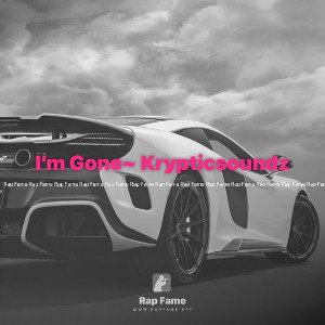 I’m Gone~ Krypticsoundz