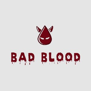 Bad Blood